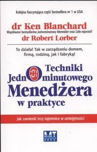 Techniki jednominutowego menedżera w praktyce Lorber Robert, Blanchard Ken