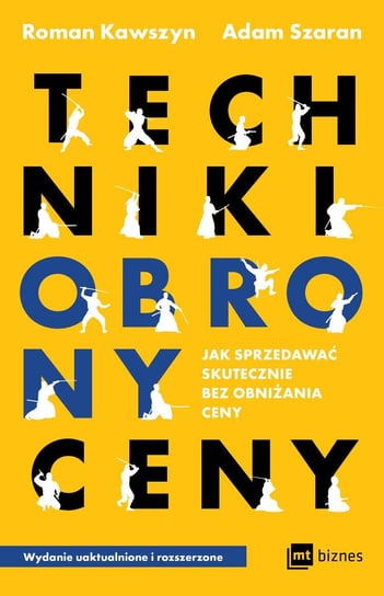 Techniki obrony ceny. Jak sprzedawać skutecznie bez obniżania ceny - ebook epub Kawszyn Roman, Szaran Adam