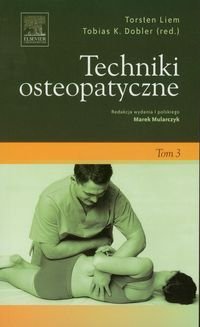 Techniki osteopatyczne. Tom 3 Liem Torsten, Dobler Tobias K.