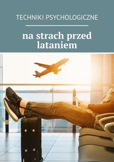 Techniki psychologiczne na strach przed lataniem - ebook mobi Anastasiya Kolendo-Smirnova