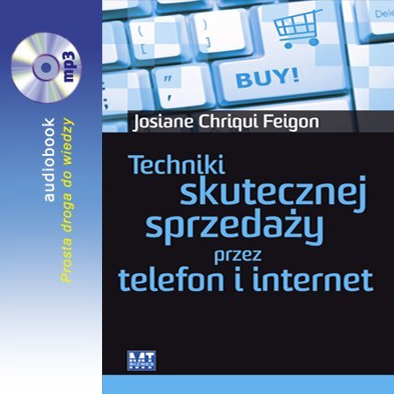 Techniki skutecznej sprzedaży przez telefon i internet Chriqui Feigon Josiane