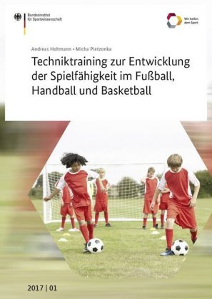 Techniktraining zur Entwicklung der Spielfähigkeit im Fußball, Handball und Basketball Sportverlag Strauß