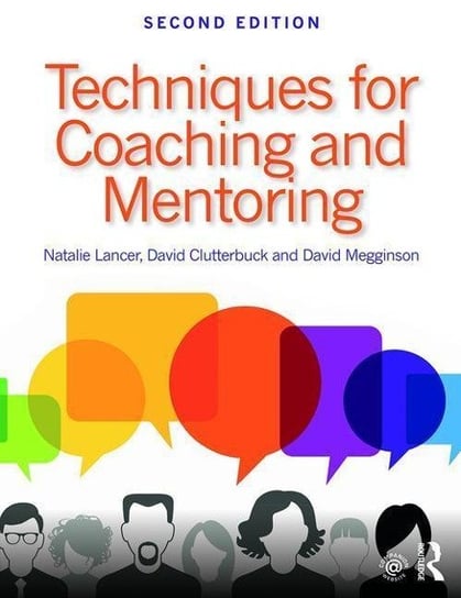 Techniques for Coaching and Mentoring Lancer Natalie, Clutterbuck David, Megginson David