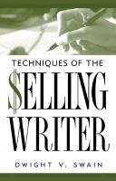 Techniques of the Selling Writer Swain Dwight V.