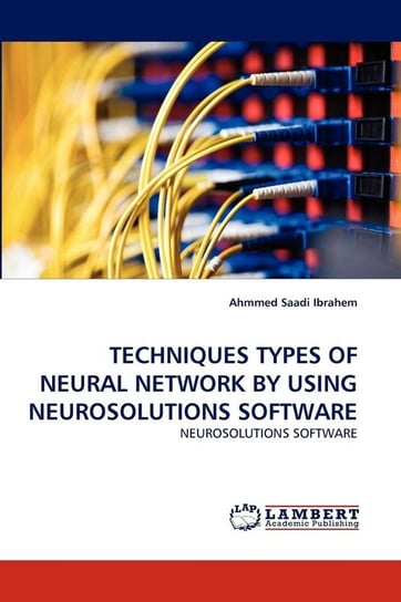 Techniques Types Of Neural Network By Using Neurosolutions Software Saadi Ibrahem Ahmmed