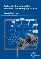 Technische Kommunikation Metallbau und Fertigungstechnik Lernfelder 1-4 Kohler Dagmar, Kohler Frank, Wermuth Klaus, Ziedorn Detlef