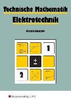 Technische Mathematik. Elektrotechnik. Gesamtausgabe Bildungsverlag Eins Gmbh, Holland + Josenhans