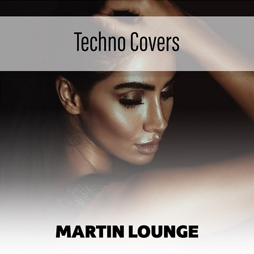 Techno Covers Martin Lounge