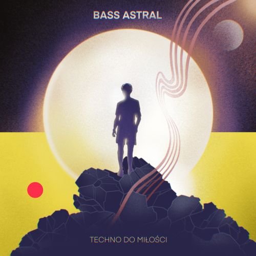 Techno do miłości Bass Astral