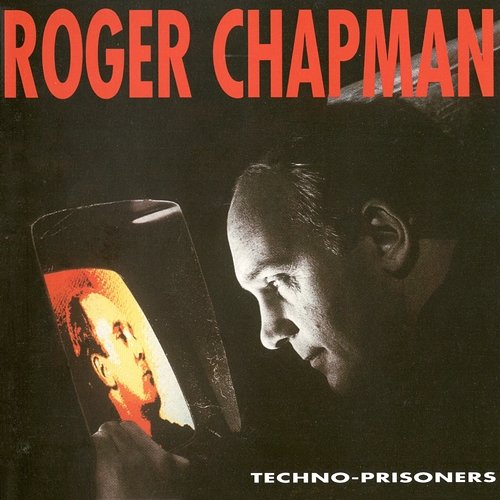 Techno-Prisoners Roger Chapman
