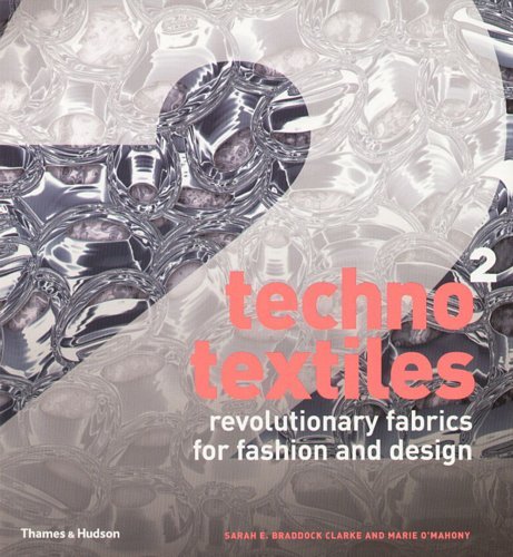 Techno Textiles 2: Revolutionary Fabrics for Fashion and Design Clarke Sarah E. Braddock