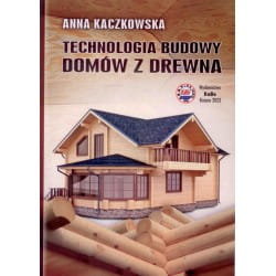 Technologia budowy domów z drewna Kaczkowska Anna