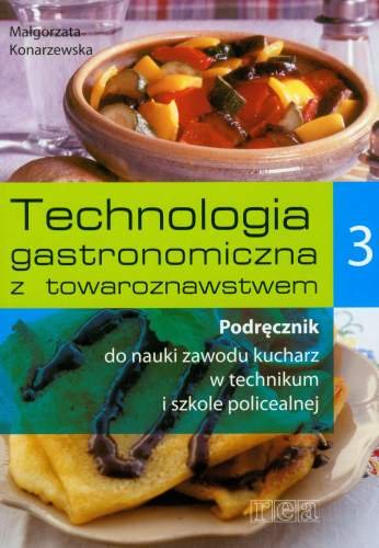 Technologia gastronomiczna z towaroznawstwem 3 Konarzewska Małgorzata
