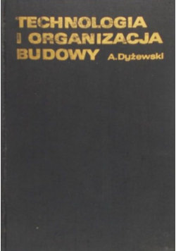 Technologia i organizacja budowy Część I Wydawnictwo Arkady