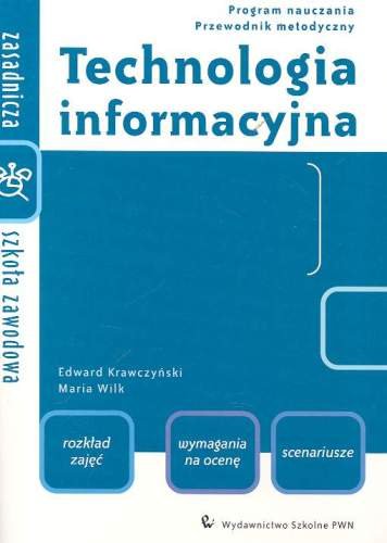Technologia informacyjna. Program nauczania Krawczyński Edward, Talaga Zbigniew, Wilk Maria