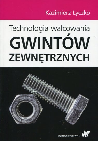 Technologia walcowania gwintów zewnętrznych Łyczko Kazimierz