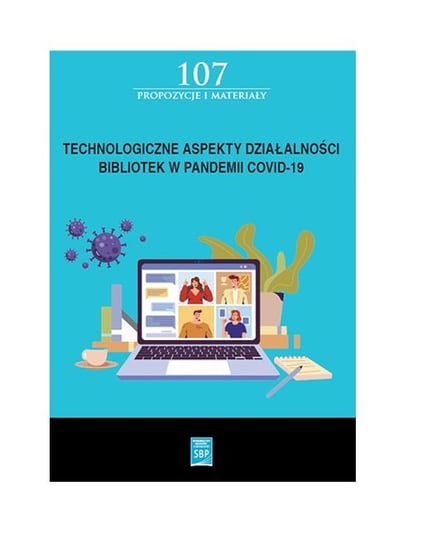 Technologiczne aspekty działalności bibliotek w pandemii COVID-19 / SBP Kowalska-Chrzanowska Małgorzata