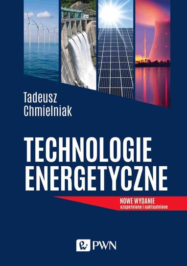 Technologie Energetyczne Chmielniak Tadeusz