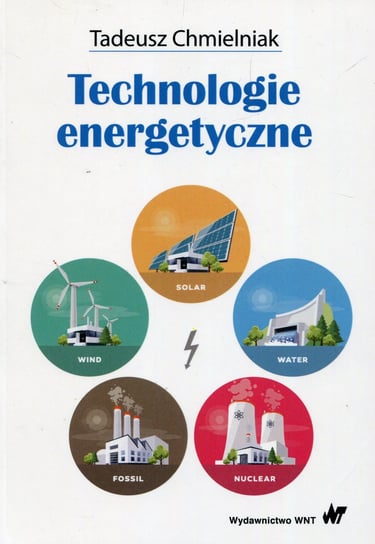 Technologie energetyczne Chmielniak Tadeusz