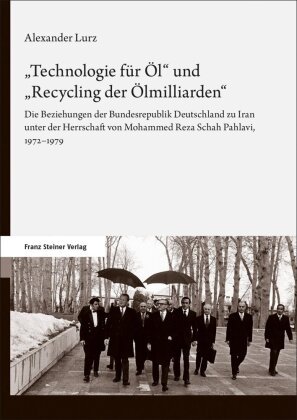 "Technologie für Öl" und "Recycling der Ölmilliarden" Franz Steiner Verlag