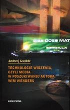 Technologie Widzenia, czyli Media w Poszukiwaniu Autora: Wim Wenders Gwóźdź Andrzej
