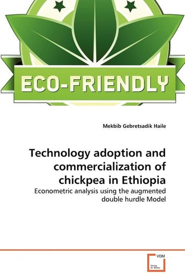 Technology adoption and commercialization of chickpea in Ethiopia Haile Mekbib Gebretsadik