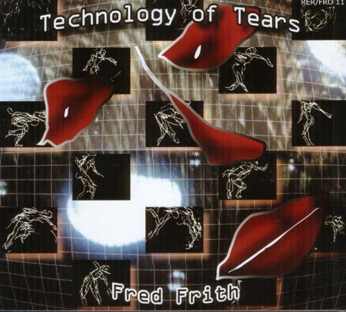 Technology Of Tears Frith Fred