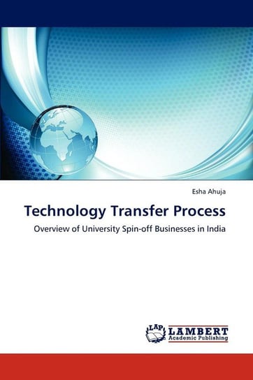 Technology Transfer Process Ahuja Esha