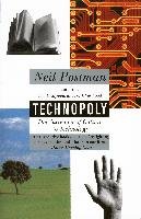 Technopoly: The Surrender of Culture to Technology Postman Neil
