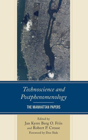 Technoscience and Postphenomenology Rowman & Littlefield Publishing Group Inc