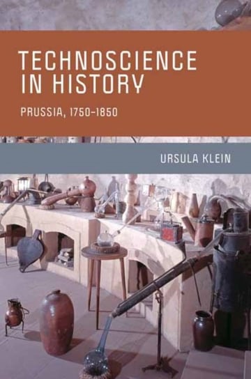 Technoscience In History Ursula Klein