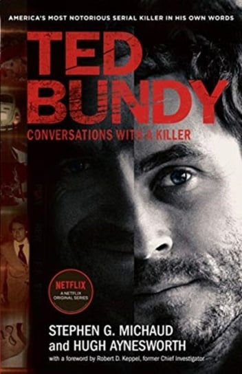 Ted Bundy: Conversations with a Killer Michaud Stephen G., Aynesworth Hugh
