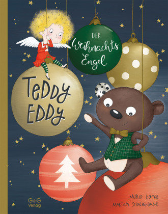 Teddy Eddy - Der Weihnachtsengel G & G Verlagsgesellschaft