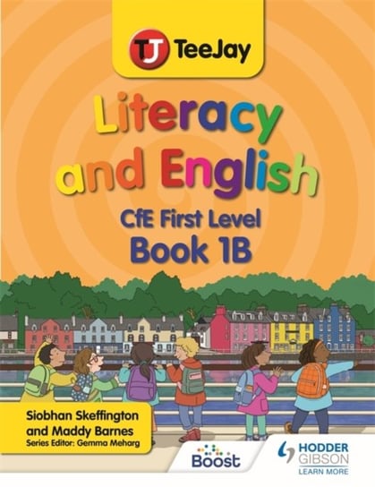 TeeJay Literacy and English CfE First Level Book 1B Madeleine Barnes