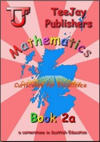 TeeJay Mathematics CfE Second Level Book 2A Opracowanie zbiorowe