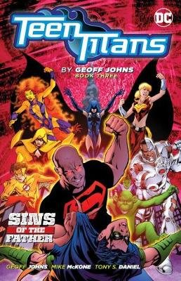Teen Titans by Geoff Johns Book Three Johns Geoff