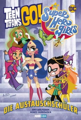 Teen Titans Go! / DC Super Hero Girls: Die Austauschschüler Panini Manga und Comic
