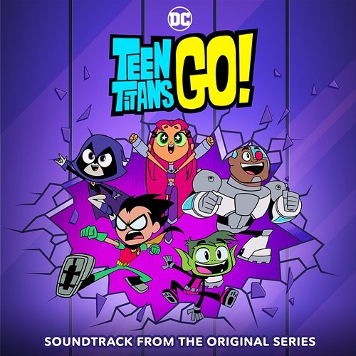 Teen Titans Go! (Soundtrack from the Animated Series) Teen Titans Go!