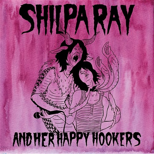 Teenage and Torture Shilpa Ray & Her Happy Hookers