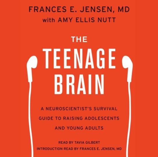 Teenage Brain Nutt Amy Ellis, Jensen Frances E.