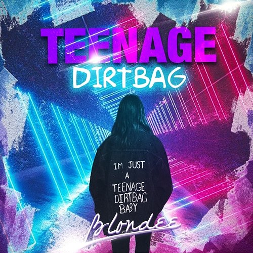 Teenage Dirtbag Blondee