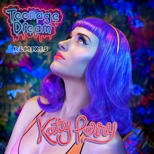Teenage Dream - Remix EP Katy Perry