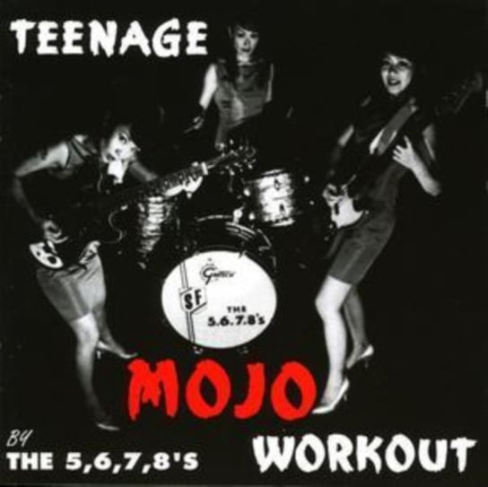 Teenage Mojo Workout The 5.6.7.8's