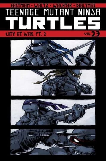 Teenage Mutant Ninja Turtles. City At War, Part 2. Volume 23 Eastman Kevin