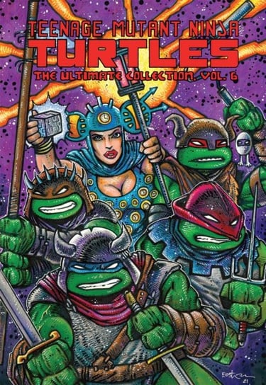 Teenage Mutant Ninja Turtles: The Ultimate Collection, Volume 6 Eastman Kevin, Peter Laird
