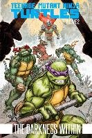 Teenage Mutant Ninja Turtles, Vol. 2 The Darkness Within Eastman Kevin B., Waltz Tom
