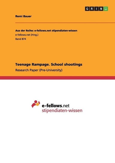 Teenage Rampage. School shootings Bauer Remi