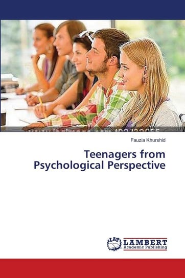 Teenagers from Psychological Perspective Khurshid Fauzia