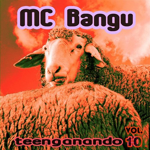 Teenganando, Vol. 10 MC Bangu