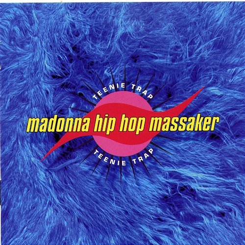 Teenie Trap Madonna Hip Hop Massaker